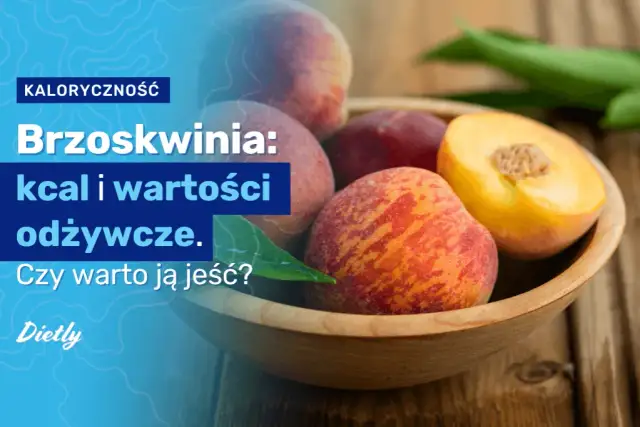 Ile kalorii ma brzoskwinia? Zaskakujące fakty o jej wartościach odżywczych