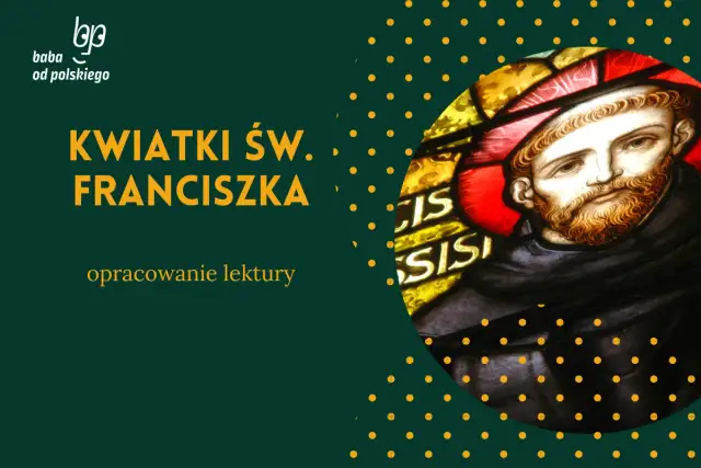 Kwiatki Św. Franciszka - streszczenie lektury. Witraż z postacią świętego.