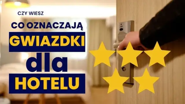 Kto przyznaje gwiazdki hotelom? Poznaj tajniki oceny hoteli w Polsce