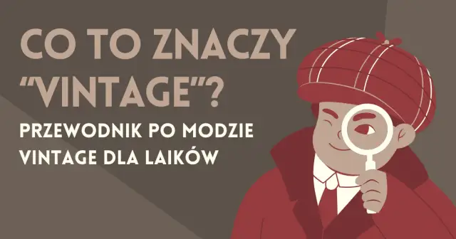 Co to znaczy moda vintage? Odkryj jej unikalne cechy i znaczenie