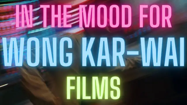 Które filmy Kar Wai Wonga musisz zobaczyć? Top 5 dzieł