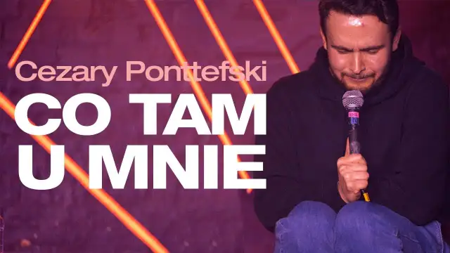 Cezary Ponttefski stand up – nadchodzące występy i bilety na show