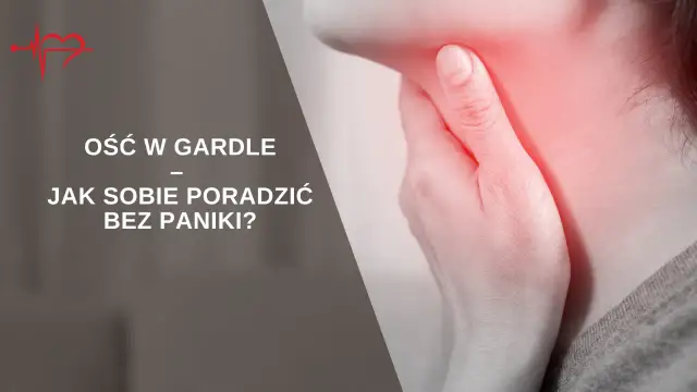 Ość w gardle: Co robić? Bezpieczne kroki, mity i alarmy.
