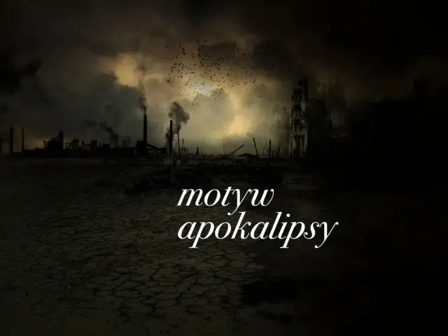 Motyw apokalipsy w literaturze - Czy zawsze oznacza zagładę?