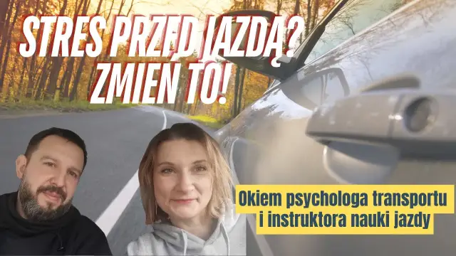 Jak pokonać lęk przed jazdą samochodem i cieszyć się wolnością na drodze