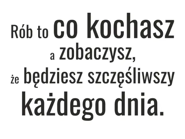 Inspirujące cytaty o robieniu tego co kochasz: 15 niezwykłych myśli