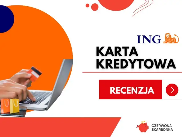 Karta kredytowa ING - sprawdź opłaty i warunki. Recenzja karty.