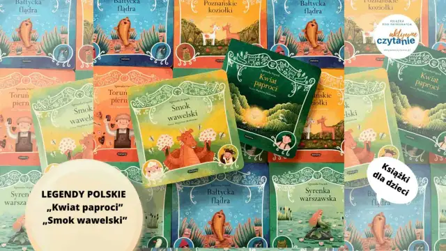 Książki z serii "Legendy polskie" dla dzieci: "Kwiat paproci", "Smok wawelski", "Bałtycka flądra", "Poznańskie koziołki", "Syrenka warszawska".