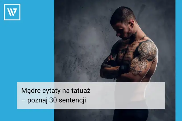 Jaki cytat na tatuaż? Inspirujące sentencje, które cię poruszą