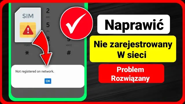 Co oznacza komunikat nie zarejestrowano w sieci i jak go naprawić