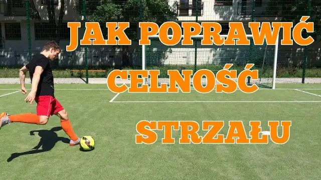 Jak mieć potężny strzał w piłce? Sekrety techniki i siły