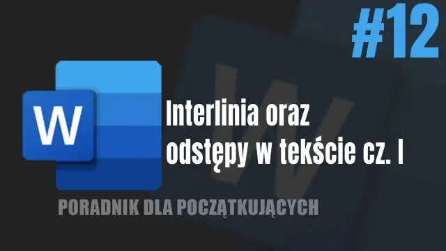 Co to jest interlinia w Wordzie i jak poprawić czytelność tekstu