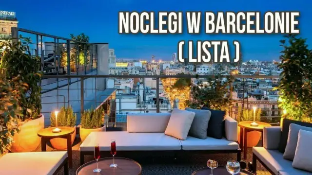 Najlepsze miejsca na nocleg w Barcelonie – uniknij złych wyborów