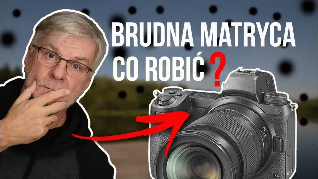 Brudna matryca? Jak wyczyścić matrycę aparatu jak profesjonalista