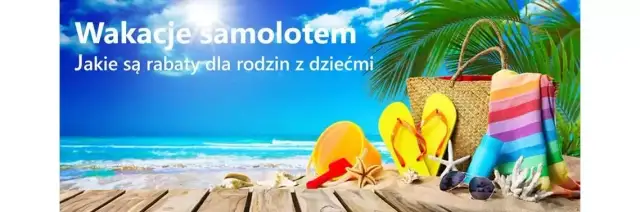 Jak biura podróży liczą wiek dziecka i co to oznacza dla zniżek