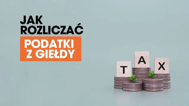 Jak rozliczyć podatki z giełdy? Na obrazku tekst "JAK ROZLICZAĆ PODATKI Z GIEŁDY" i kostki z literami TAX na stosach monet.