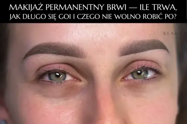 Makijaż permanentny brwi: Jak długo się utrzymuje? Kluczowe czynniki