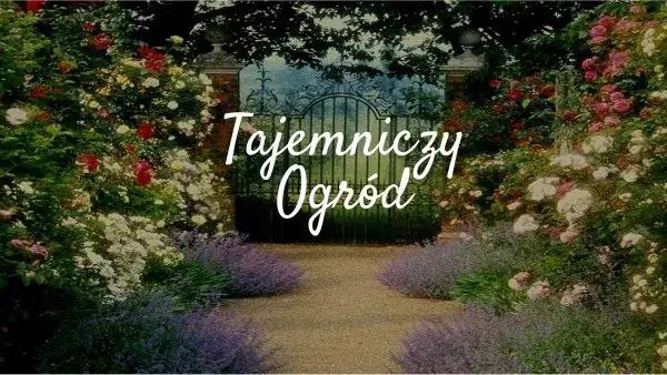 Tajemniczy ogród po przemianie: magiczna transformacja i reakcje