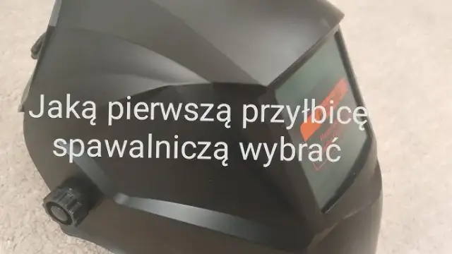 Jaką przyłbicę do spawania wybrać, aby uniknąć błędów?