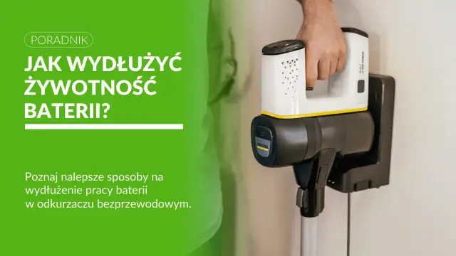 Jak ładować odkurzacz bezprzewodowy? Wydłuż życie baterii!