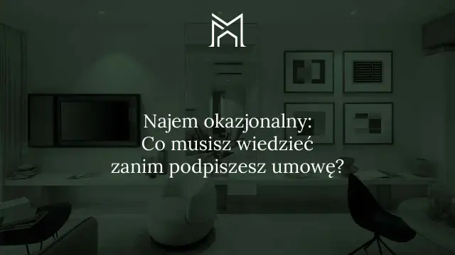 Wynajem okazjonalny - co musisz wiedzieć, aby uniknąć problemów