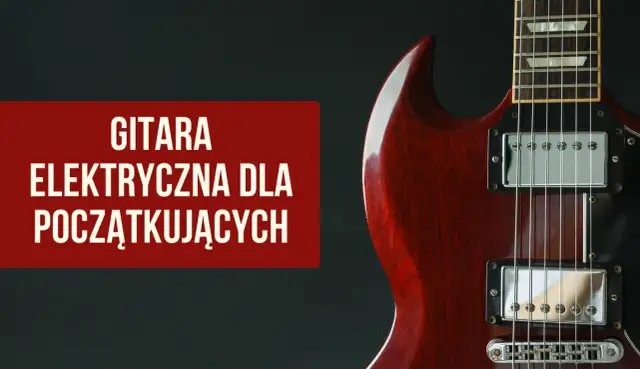 Co to jest gitara elektryczna? Kompletny przewodnik dla początkujących.