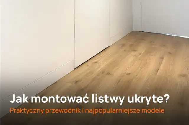 Ukryte listwy: typy, zastosowanie i jak je wkomponować w aranżację wnętrza?