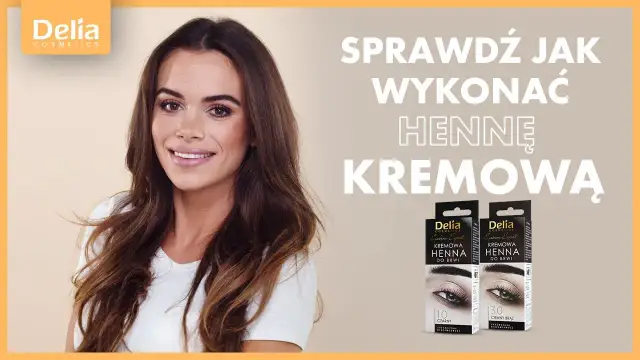Jak zrobić kremową hennę Delia do brwi i uniknąć błędów przy aplikacji