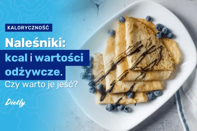 Ile kalorii mają naleśniki? Sekrety fit wersji i tabela