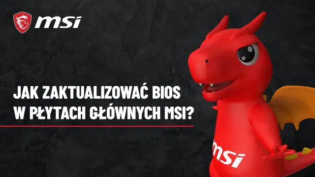 Jak zaktualizować BIOS MSI bez ryzyka uszkodzenia płyty głównej