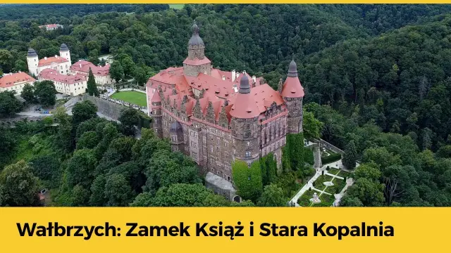 Wałbrzych: Zamek Książ, kopalnia i sekrety. Twój przewodnik