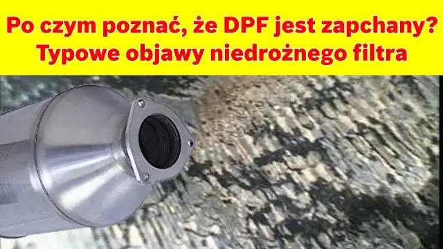 Uszkodzony DPF objawy - jak rozpoznać problemy z filtrem cząstek stałych