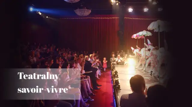 Jak zachować się w teatrze, aby uniknąć faux pas i cieszyć się spektaklem