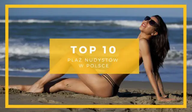 Kobieta na plaży, w tle morze. Napis "TOP 10 PLAŻ NUDYSTÓW W POLSCE".