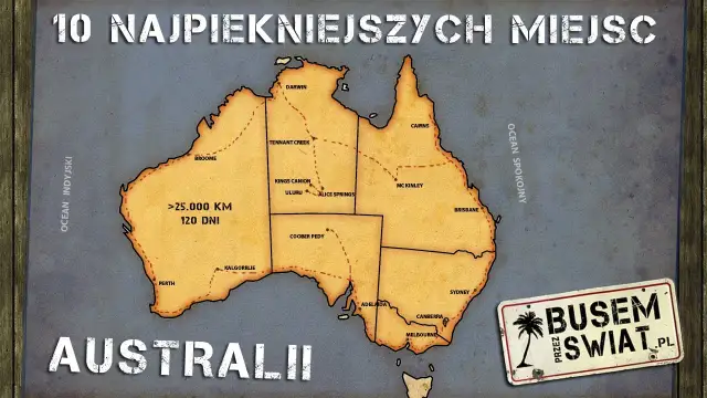 10 najpiękniejszych miejsc w Australii: przewodnik i plan podróży