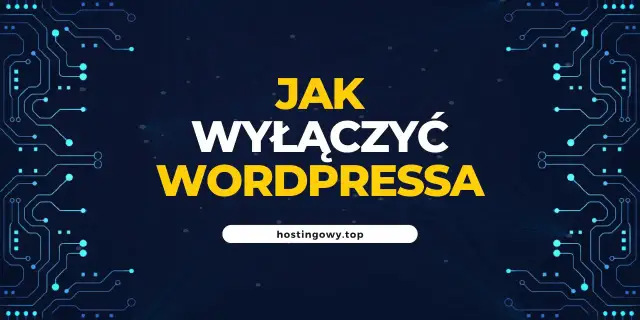 Jak wyłączyć stronę WordPress - Tymczasowo czy na zawsze?