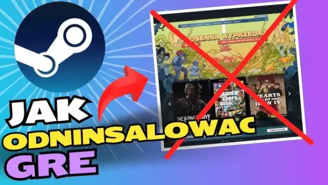 Jak odinstalować grę ze Steam w kilku prostych krokach bez problemów