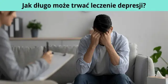 Jak długo trwa leczenie depresji i nerwicy? Kluczowe czynniki i etapy terapii