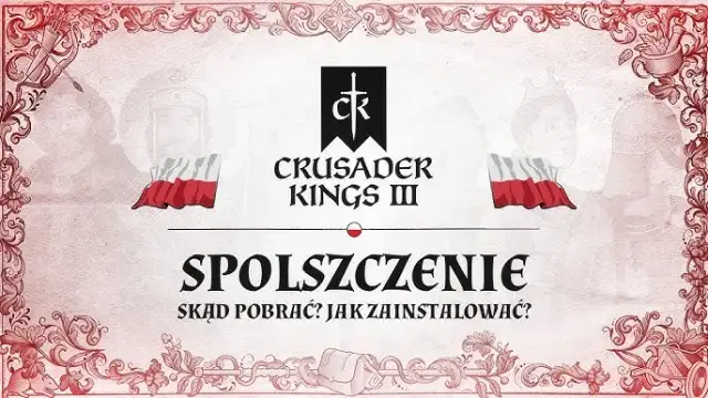 Spolszczenie do Crusader Kings 2: Jak uniknąć błędów przy instalacji