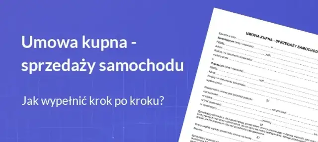 Umowa kupna-sprzedaży auta: Twój bezpieczny przewodnik krok po kroku