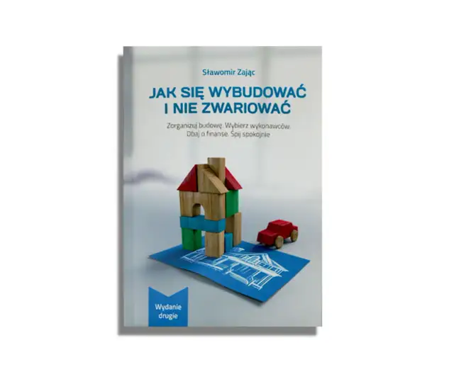 Jak wybudować dom i nie zwariować - uniknij stresu i błędów