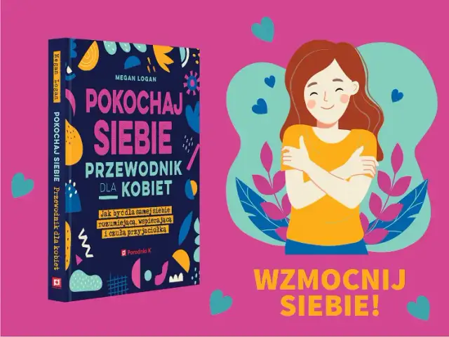 Miłość własna: 7 ćwiczeń na co dzień. Pokochać siebie.