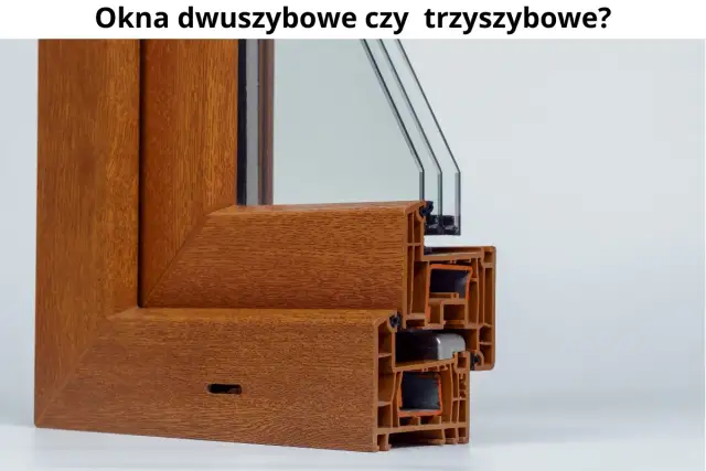 Okna PCV dwuszybowe czy trzyszybowe - co wybrać dla oszczędności?