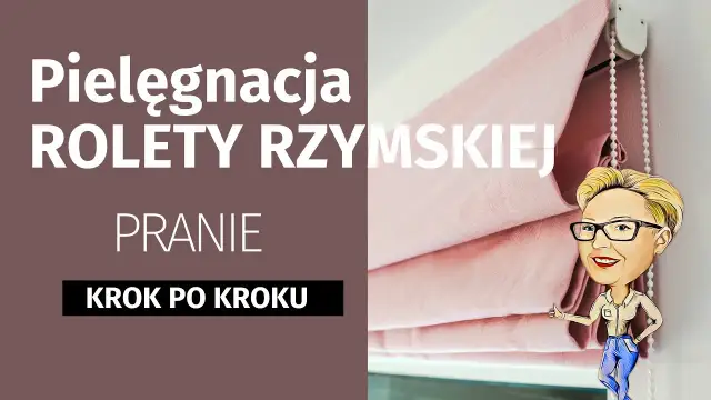 Jak prać rolety rzymskie? Przewodnik krok po kroku