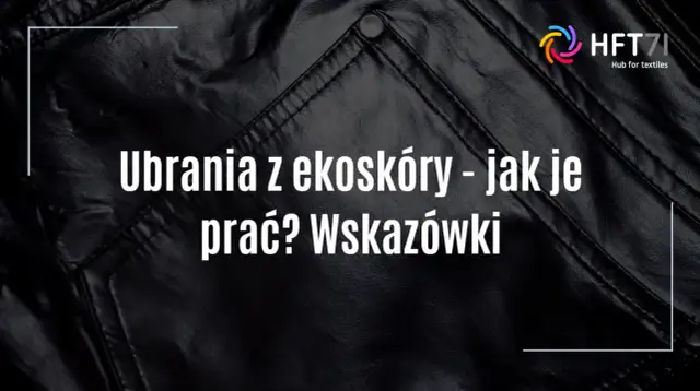 Jak prać spodnie z eko-skóry? Bezpieczny przewodnik krok po kroku