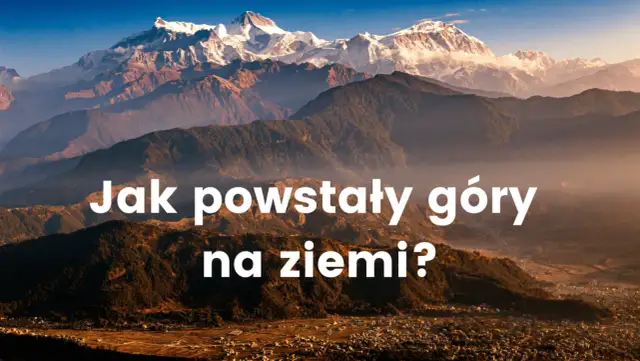 Jak powstały góry? Odkryj tajemnice ich geologicznej formacji