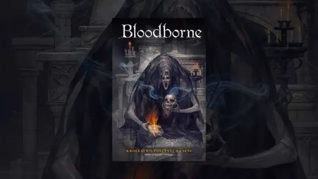 Mroczna postać w czarnej szacie, przypominająca zjawę z baśni Andersena o cieniu, trzyma czaszkę i płonącą świecę. Tytuł "Bloodborne" i "Królestwo Posepnych Cieni" sugerują mroczną opowieść.
