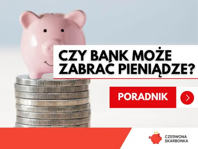 Czy bank może zabrać pieniądze z konta - Poznaj limity i swoje prawa