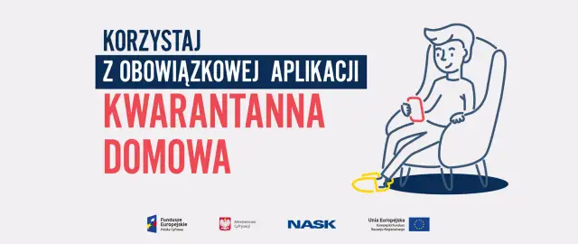 Ilustracja mężczyzny siedzącego w fotelu i korzystającego z telefonu komórkowego. Napis: "Korzystaj z obowiązkowej aplikacji Kwarantanna Domowa".