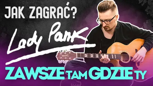 Zagraj "Zawsze tam, gdzie Ty" Lady Pank: Akordy i Bicie